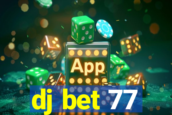 dj bet 77